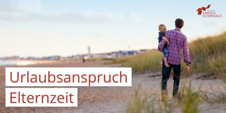 Urlaubsanspruch Elternzeit - Was bei Urlaub und Elternzeit zu beachten ist.