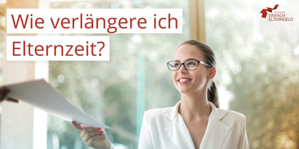 Elternzeit verlängern Wann & Wo Frist Antrag Anleitung