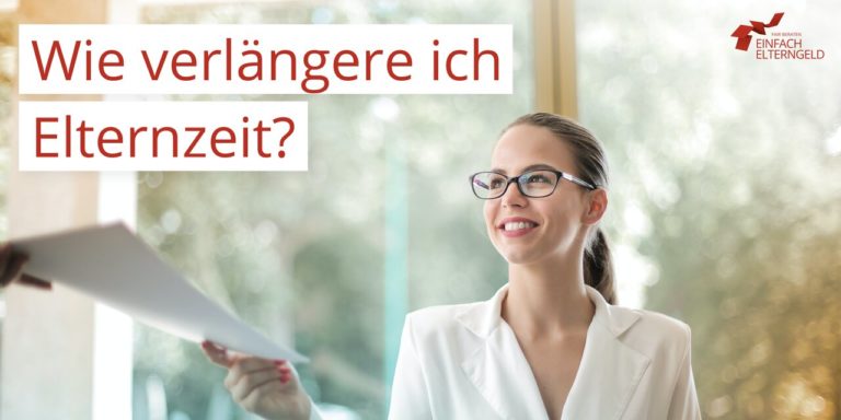 Elternzeit verlängern – Wann & Wo | Frist | Antrag | Anleitung