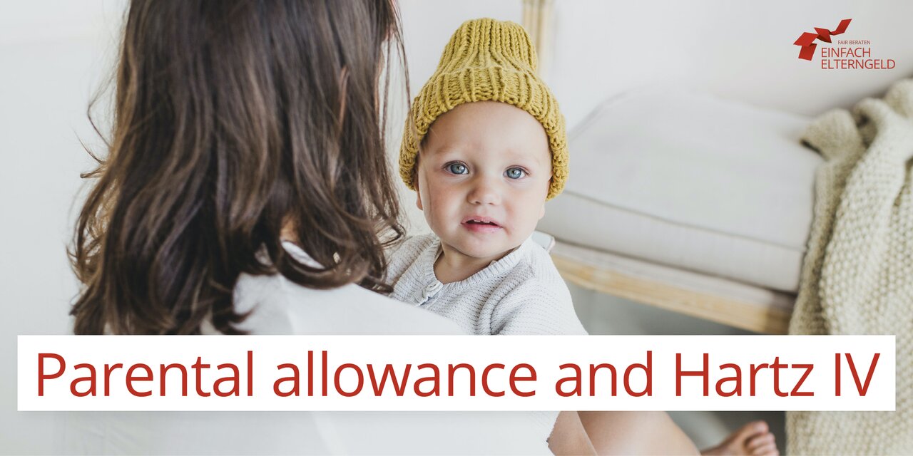 Parental allowance and Hartz IV - Tips for families on Hartz IV and parental allowance.