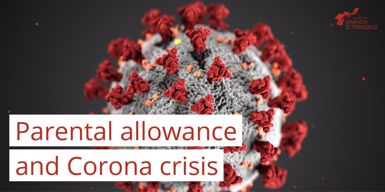Parental allowance and corona crisis - What families need to know about the effects parental allowance.