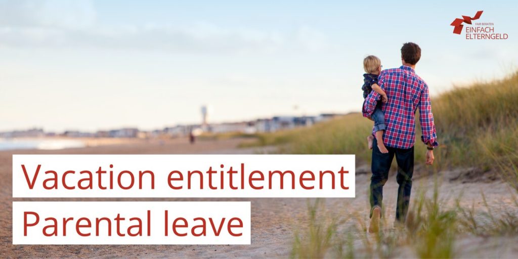 Vacation entitlement parental leave during, before and after parental