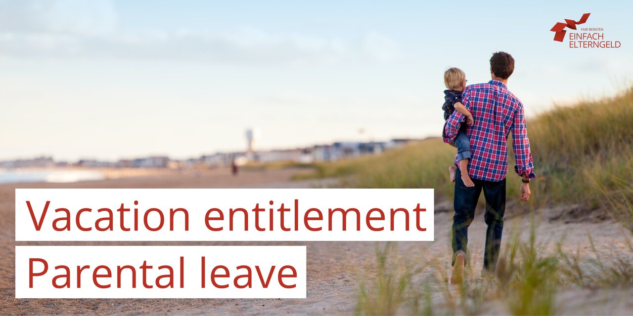 Vacation entitlement and Parental leave - We provide knowledge for your family.