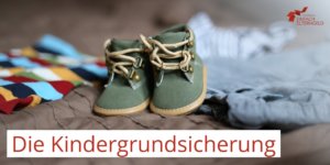 Kindergrundsicherung – Wann | Höhe | Koalitionsvertrag