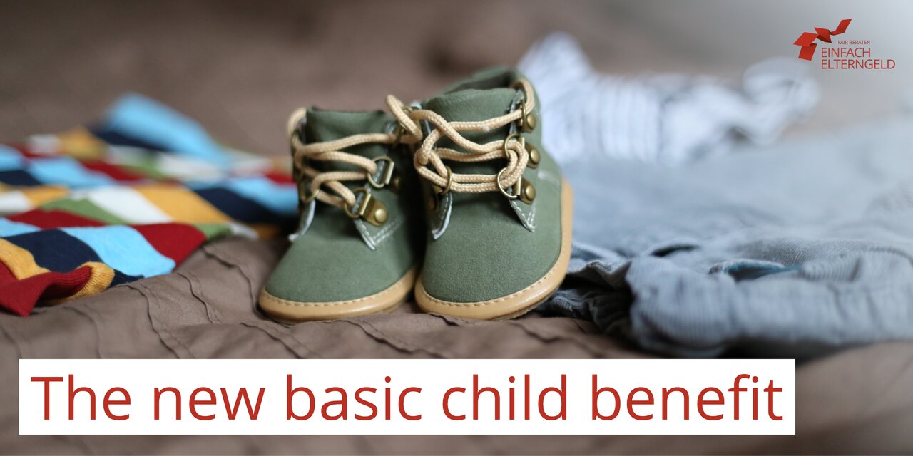The new basic child benefit - We inform you about the reform and drafts.