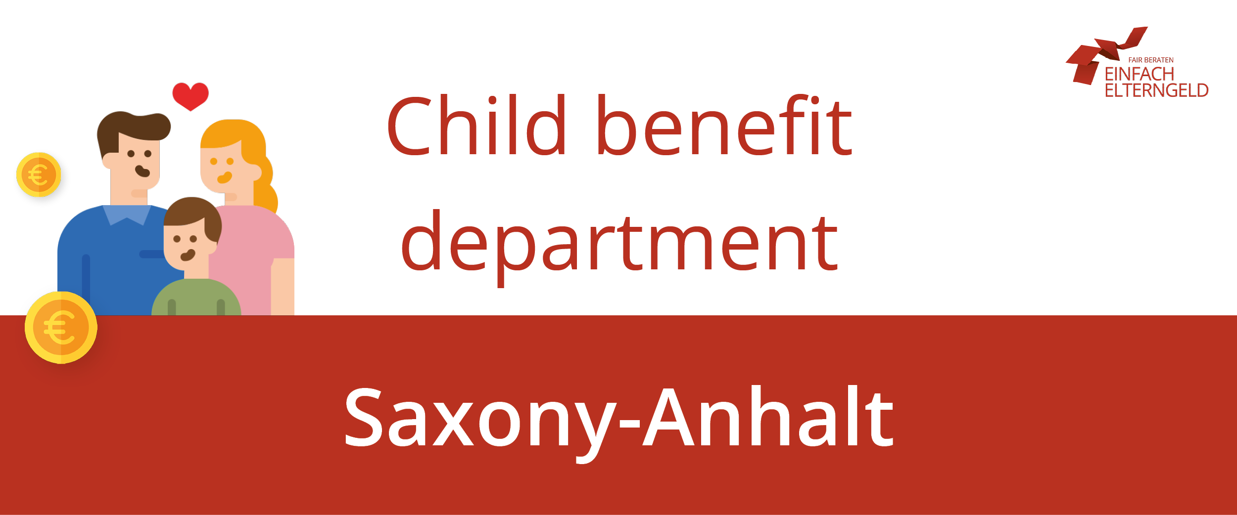 We introduce you to the child benefit department Saxony-Anhalt.
