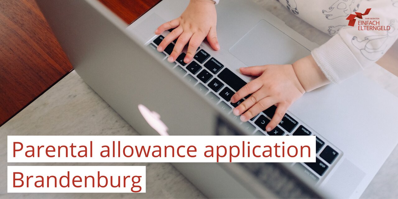 You can download the forms for the application for parental allowance in Brandenburg here.