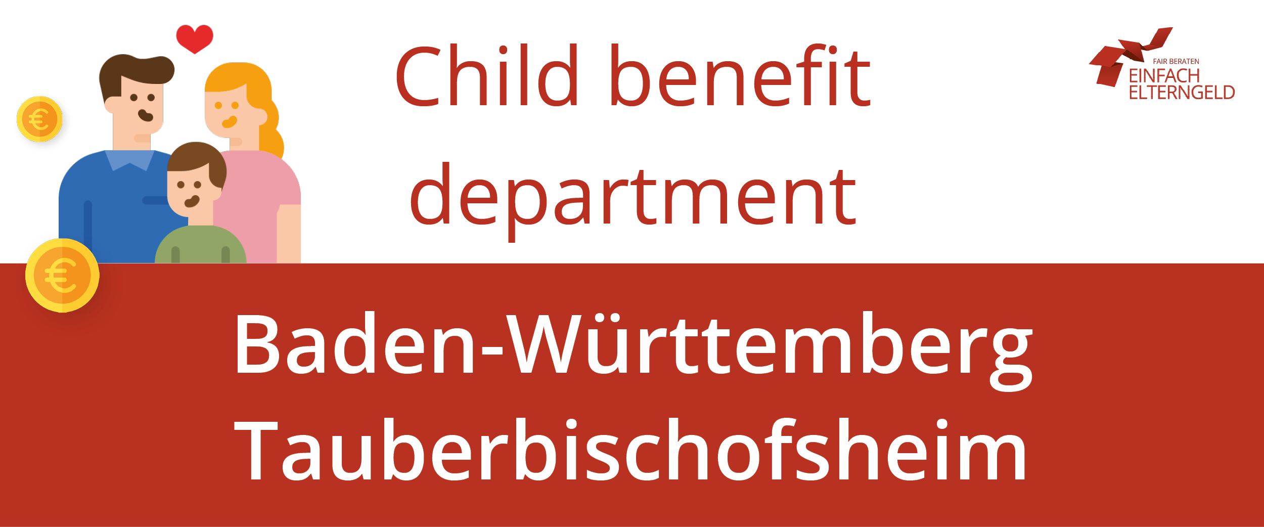 We present you the Child benefit department Baden-Württemberg Tauberbischofsheim.