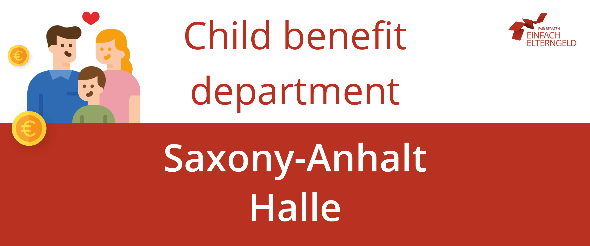 We present you the Child benefit department Saxony-Anhalt Halle.