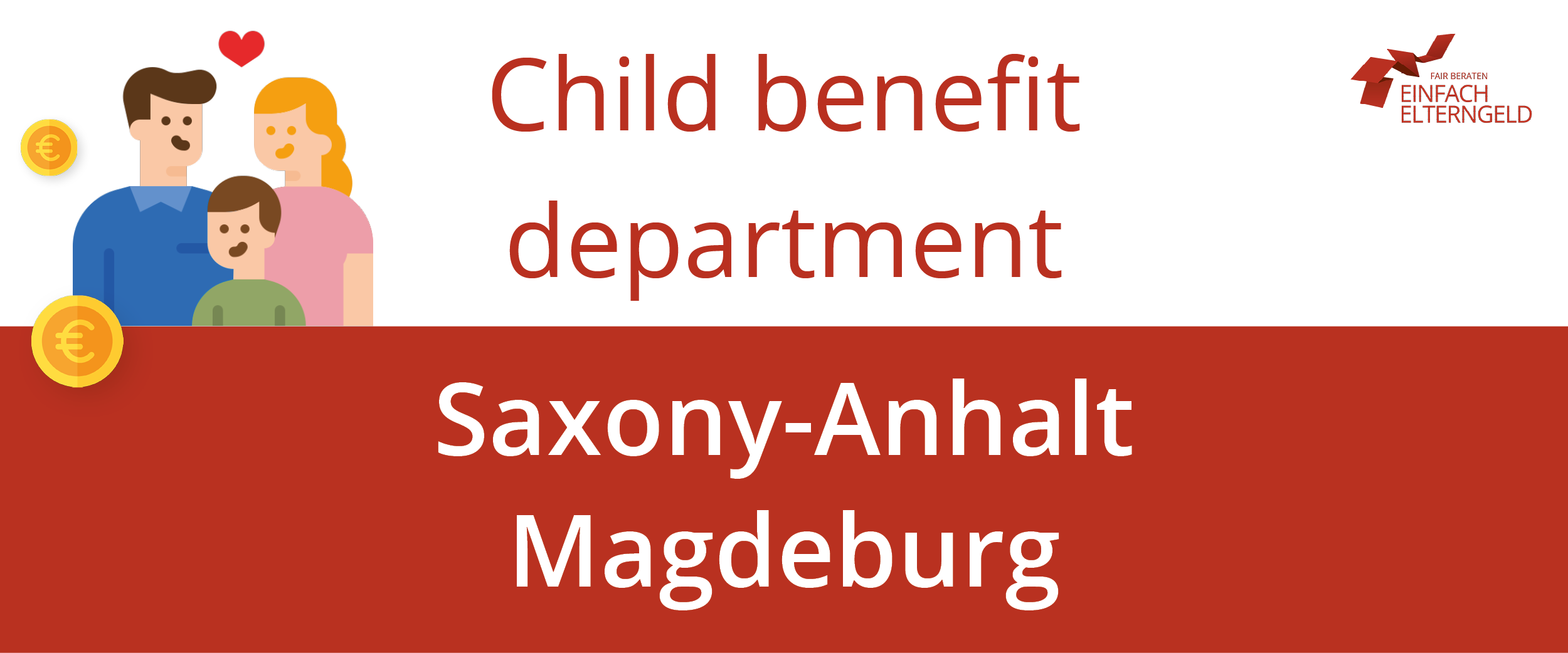 We present you the Child benefit department Saxony-Anhalt Magdeburg.